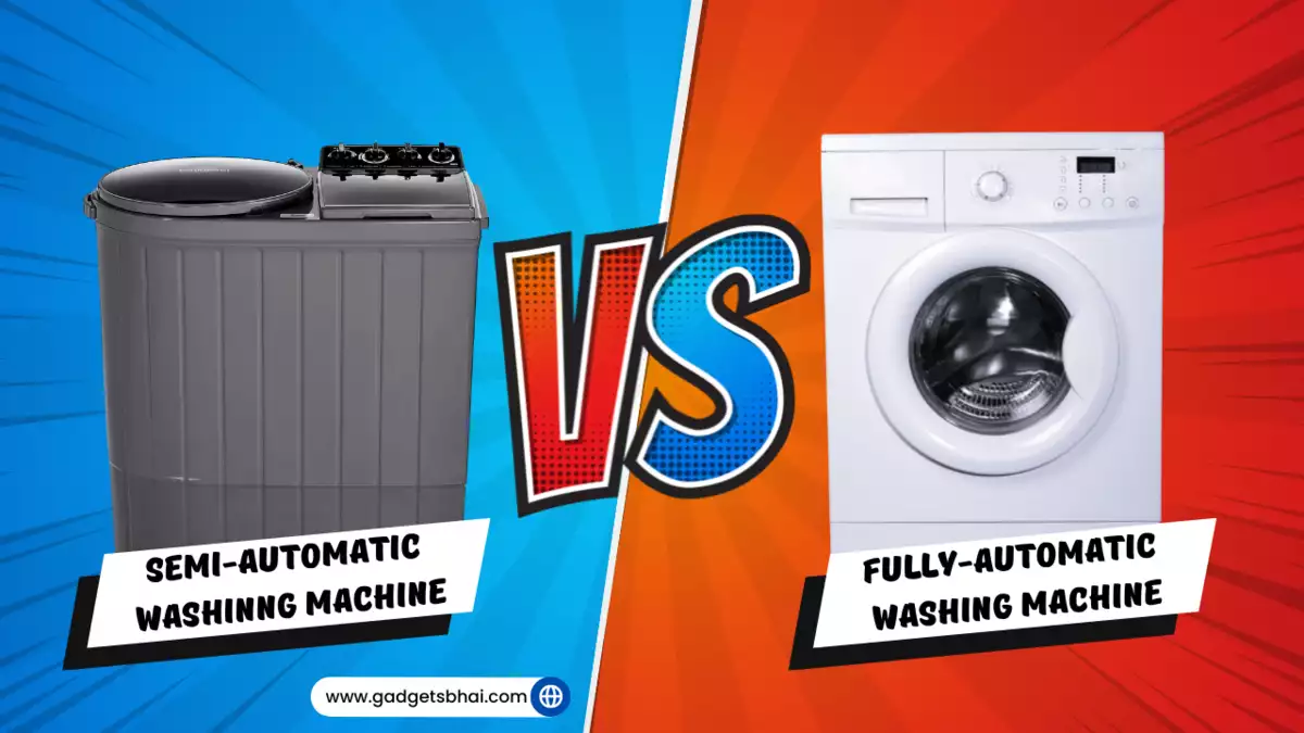 Semi Automatic vs Fully Automatic Washing Machine