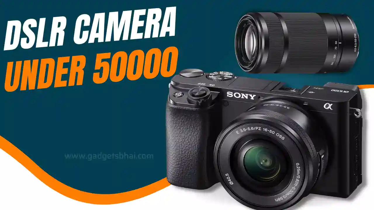 best dslr cameras under 50000 in India